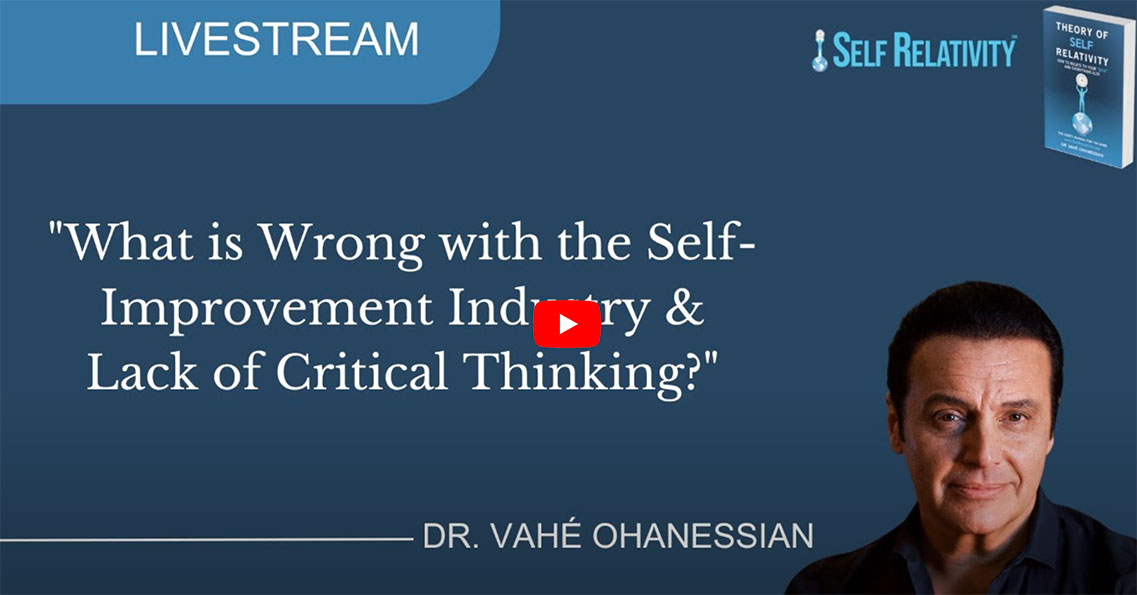 What is Wrong with the Self-Improvement Industry & Lack of Critical Thinking?